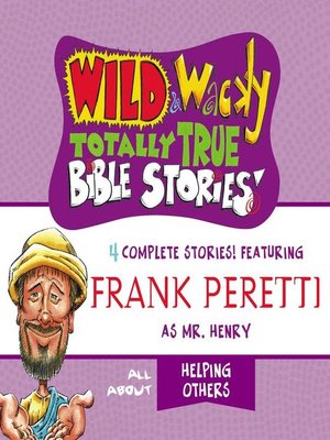 cover image of Wild and   Wacky Totally True Bible Stories--All About Helping Others